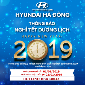 Hyundai Hà Đông Thông Báo Lịch Nghỉ Tết Dương Lịch 2019